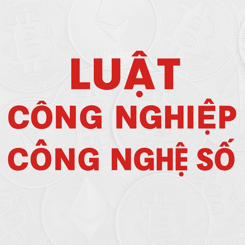 “Điểm mới Dự thảo Luật Công nghiệp Công nghệ số năm 2025: So sánh pháp lý và phân tích tương thích cam kết quốc tế