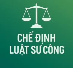 “Chế định Luật sư công – Kinh nghiệm quốc tế và đề xuất mô hình phù hợp tại Việt Nam”