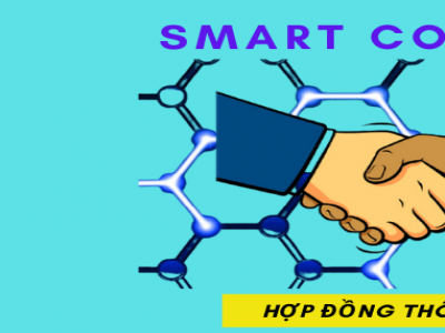 HỢP ĐỒNG THÔNG MINH - SMART CONTRACT